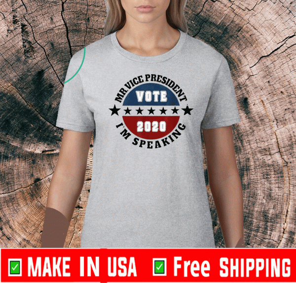 Kamala Harris Mr. Vice President I'm Speaking 2020 T-Shirt