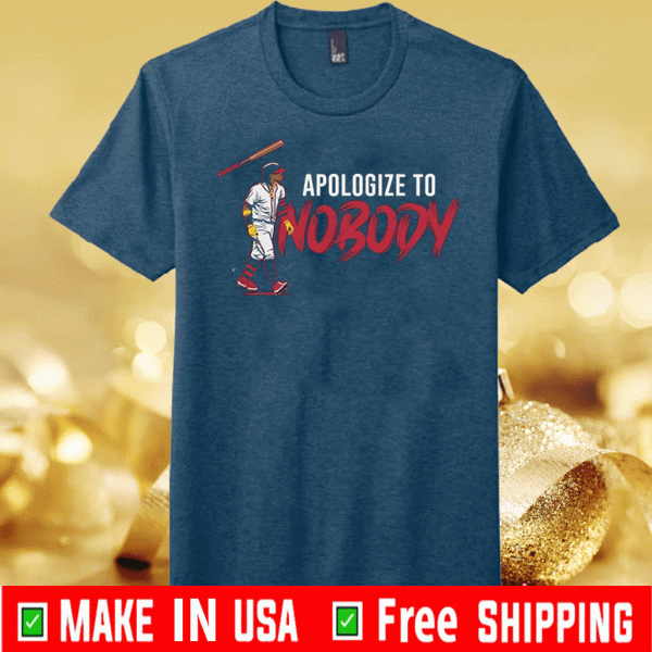 APOLOGIZE TO NOBODY 2020 T-SHIRT