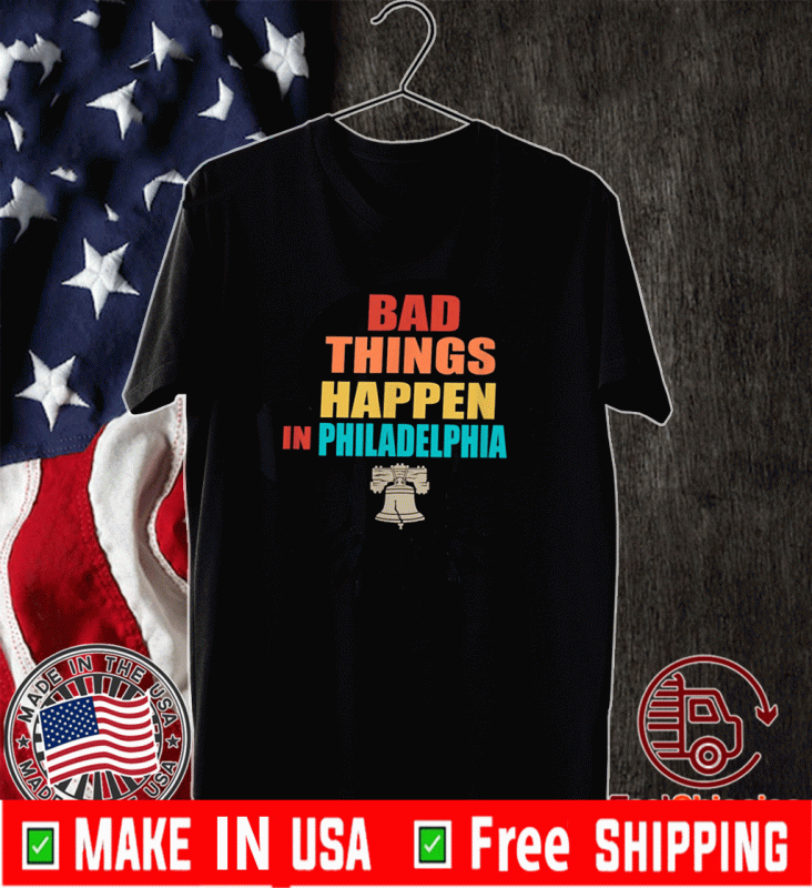 Bad Things Happen In Philadelphia Ruth RBG 2020 T-Shirt