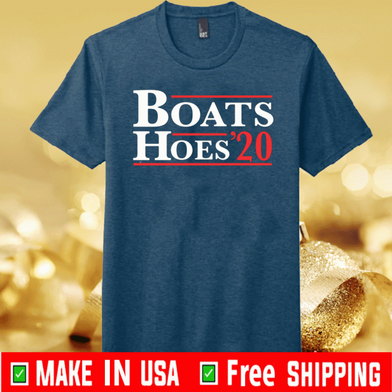 Boats and hoes 2020 For T-Shirt