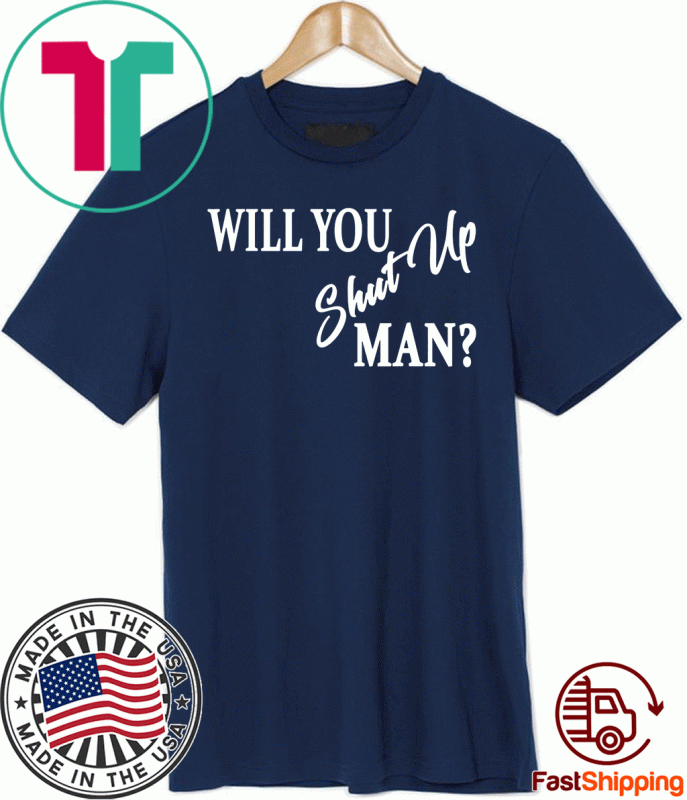 Joe Biden Presidential Debate 2020 will you shut up man T-Shirt
