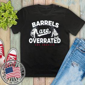 Dodgers Barrels Are Overrated 2020 T-Shirt