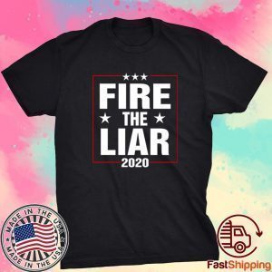 Fire The Liar 2020 Shirt