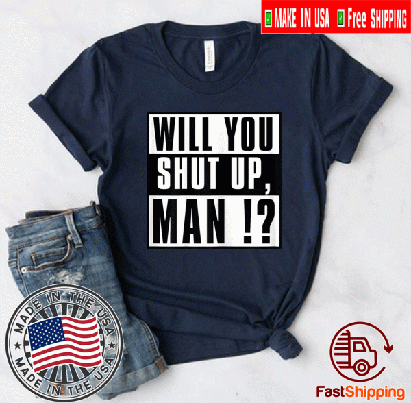 Joe Biden Presidential Debate 2020 will you shut up man T-Shirt - #J.Biden & #D.Trump
