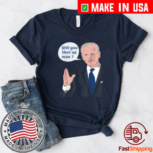 Joe Biden to Donald Trump : will you shut up man ? 2020 T-Shirt