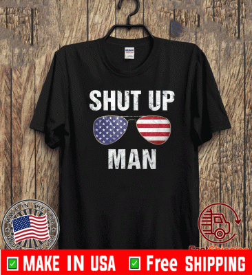 Just Shut Up Man Joe Biden Aviator Sunglasses US Flag T-Shirt