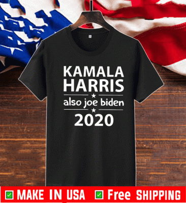 Kamala Harris And Also Joe Biden Tee Shirts