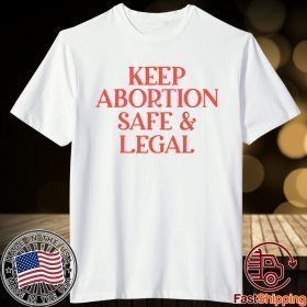 Keep Abortion Safe And Legal T-Shirt