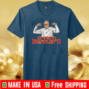 Let's Go To Bentley's 2020 T-Shirt