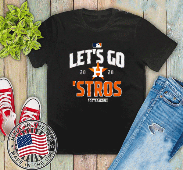 Let’s Go Houston Astros Tee Shirts