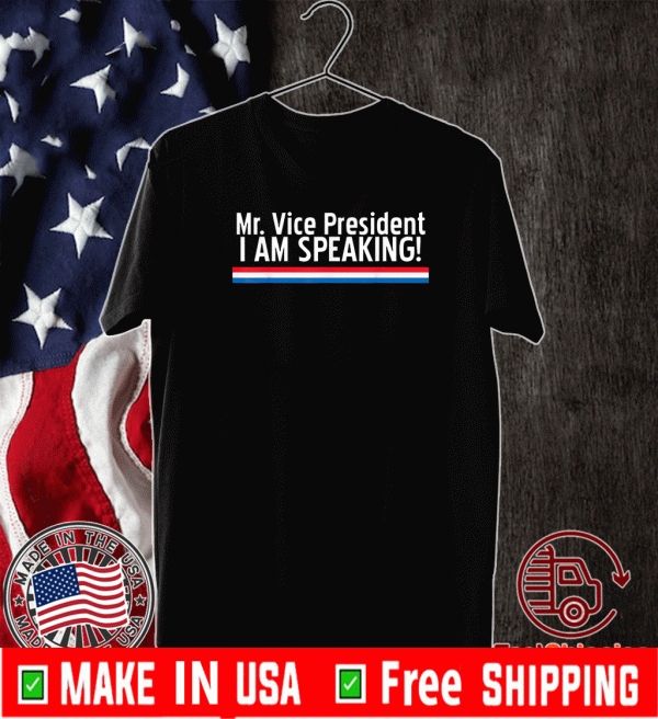 Mr.Vice President I am speaking For T-Shirt