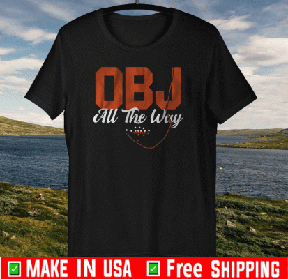 OBJ ALL THE WAY TEE SHIRTS