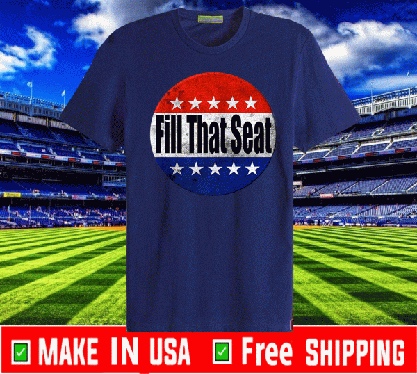 Official Fill That Seat Trump 2020 T-Shirt