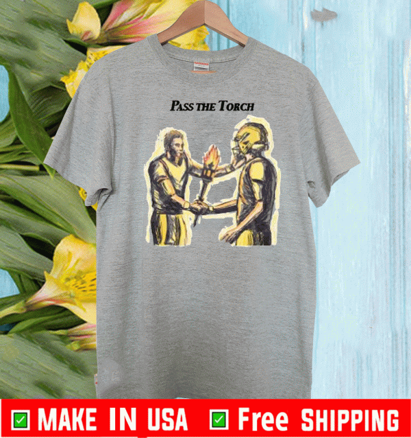 PASS THE TORCH T-SHIRTS