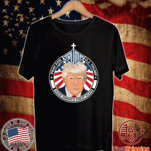 Pray For Trump 45 Make America Great Again Flag US T-Shirt