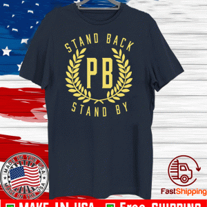 Proud Boys Stand Back Stand By Tee Shirts