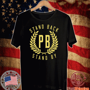 Proud Boys Stand Back Stand By Tee Shirts