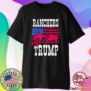 Ranchers For Trump 2020 Shirt