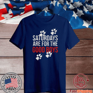 Saturdays Are For The Good Boys 2020 T-Shirt