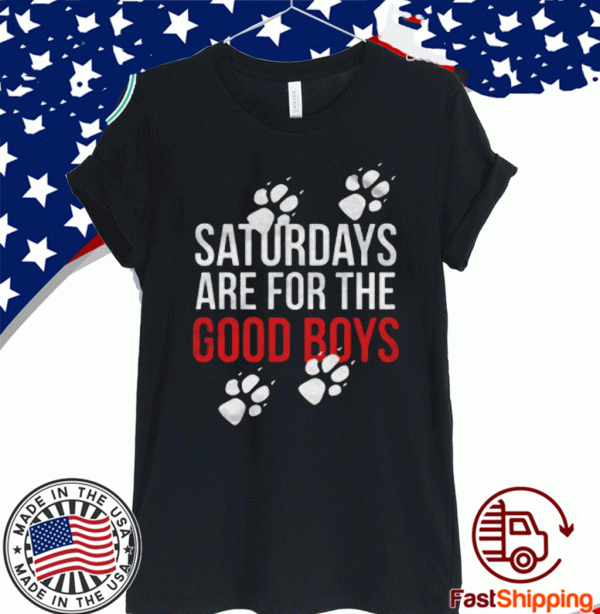 Saturdays Are For The Good Boys 2020 T-Shirt