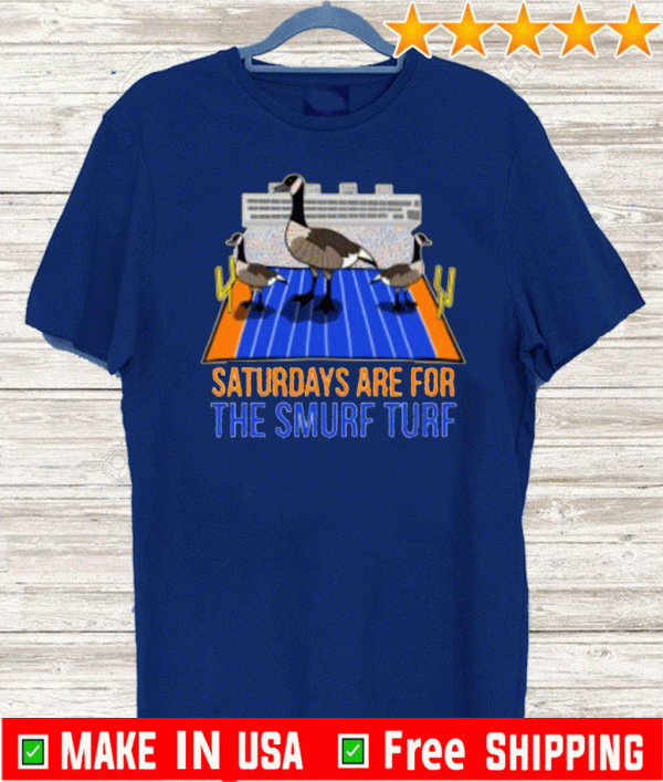 Saturdays Are For The Smurf Turf Tee Shirts