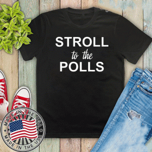 Stroll To The Polls 2020 T-Shirt