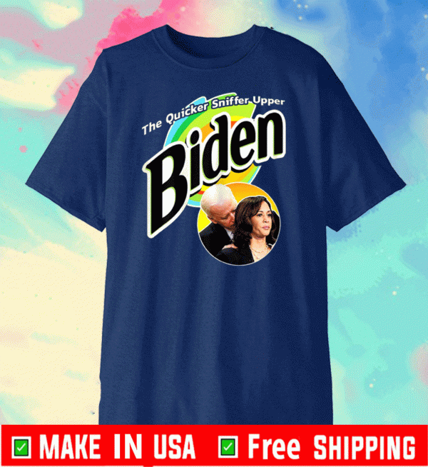 The Quicker Sniffer Upper - Anti Biden - Pro Trump Funny For T-Shirt