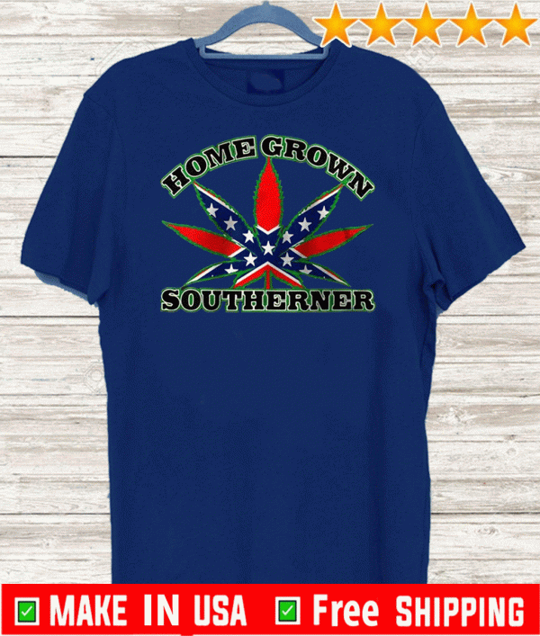 Weed HomeGrown Southerner Rebel flag 2020 T-Shirt