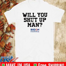 Will You Just Shut Up Joe Biden to Donald Trump 2020 T-Shirt