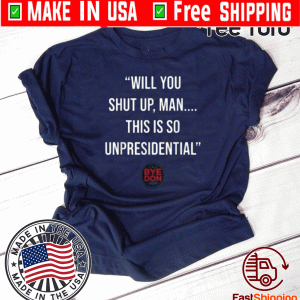 Will You Shut Up Man This is so Unpresidential Byedon 2020 T-Shirt