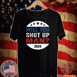 Will You Shut Up Shirt Man Anti-Trump US election Joe Biden T-Shirt - Anti-Trump, Pro-Biden shirtWill You Shut Up Shirt Man Anti-Trump US election Joe Biden T-Shirt - Anti-Trump, Pro-Biden shirt