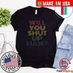 Original Will you shut up, man Joe Biden 2020 T-Shirt