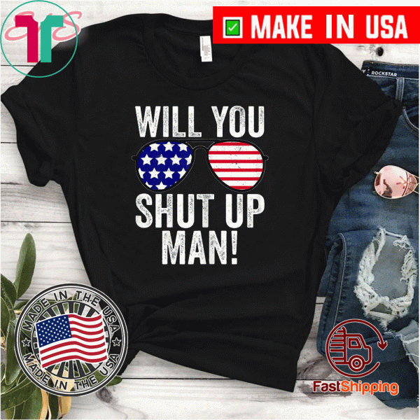 Will you shut up man Joe Biden Quote Flag T-Shirt