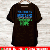 Yesterday's Mistakes Tomorrow's Hope 2020 T-Shirt