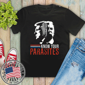 know your parasites Biden And Trump 2020 T-Shirt