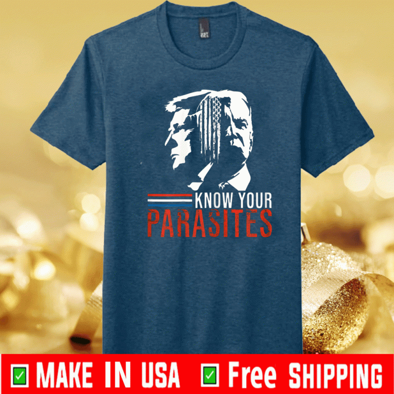 know your parasites Biden And Trump 2020 T-Shirt