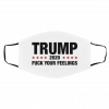 Donald Trump 2020 Fuck Your Feelings US 2020 Face Mask