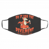 D-o I-t F-or T-he D-ev-ilm-ent Th-e La-st Po-d-cast O-n Th-e L-eft Face Mask