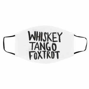 W-his-key Tan-go Fox-trot Face Mask