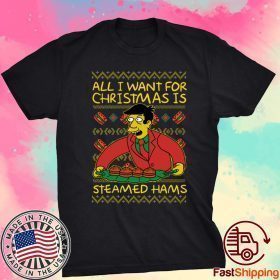 All I Want For Christmas Is Steamed Hams Shirt