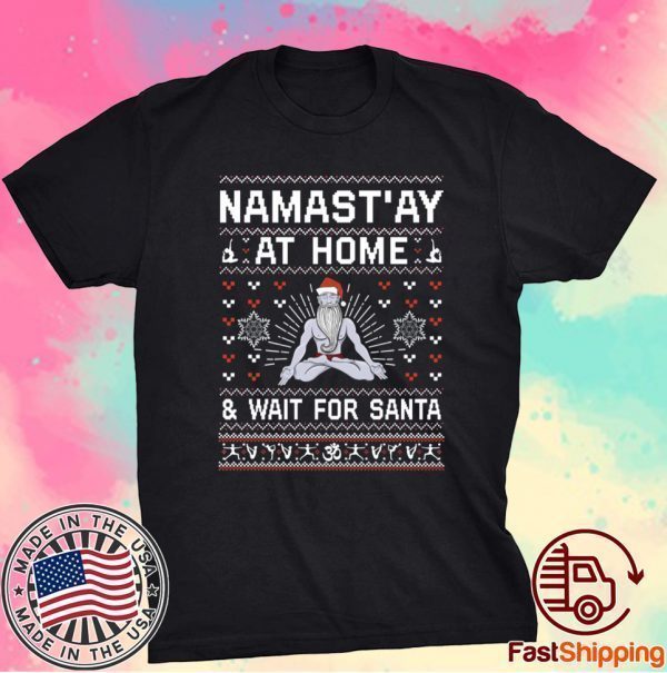 Namastay At Home And Wait For Santa Christmas T-Shirt