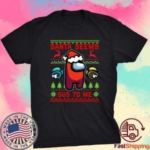 Santa Seems Sus To Me Christmas 2021 T-Shirt
