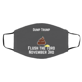 Fl-us-h T-he T-urd O-n No-vem-ber R-d Tr-u-mp Face Mask