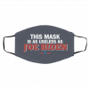 Tr-um-p 20-2-0 Fu-ck Yo-ur Fe-elin-gs Face Mask