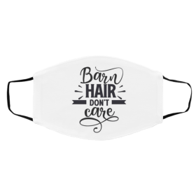 Ba-rn Hai-r D-o-n’t C-a-re Face Mask
