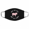 N-o-t M-y P-ig N-ot M-y F-ar-m Face Mask