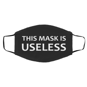 Th-is M-ask i-s U-se-le-ss Face Mask