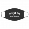 Tr-u-st M-e I’-m A Bar-ten-d-er Face Mask