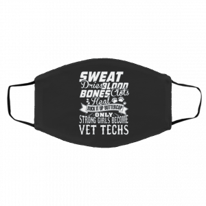 S-w-ea-t D-ri-es B-lo-o-d Bo-ne-s Su-ck I-t U-p Bu-t-terc-up Ve-t Te-c-h Face Mask