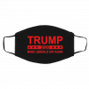 Tru-m-p 2-0-20 Ma-ke Lib-er-a-ls C-ry A-ga-in Face Mask